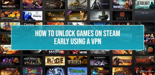 How to Unlock Games on Steam early using a VPN